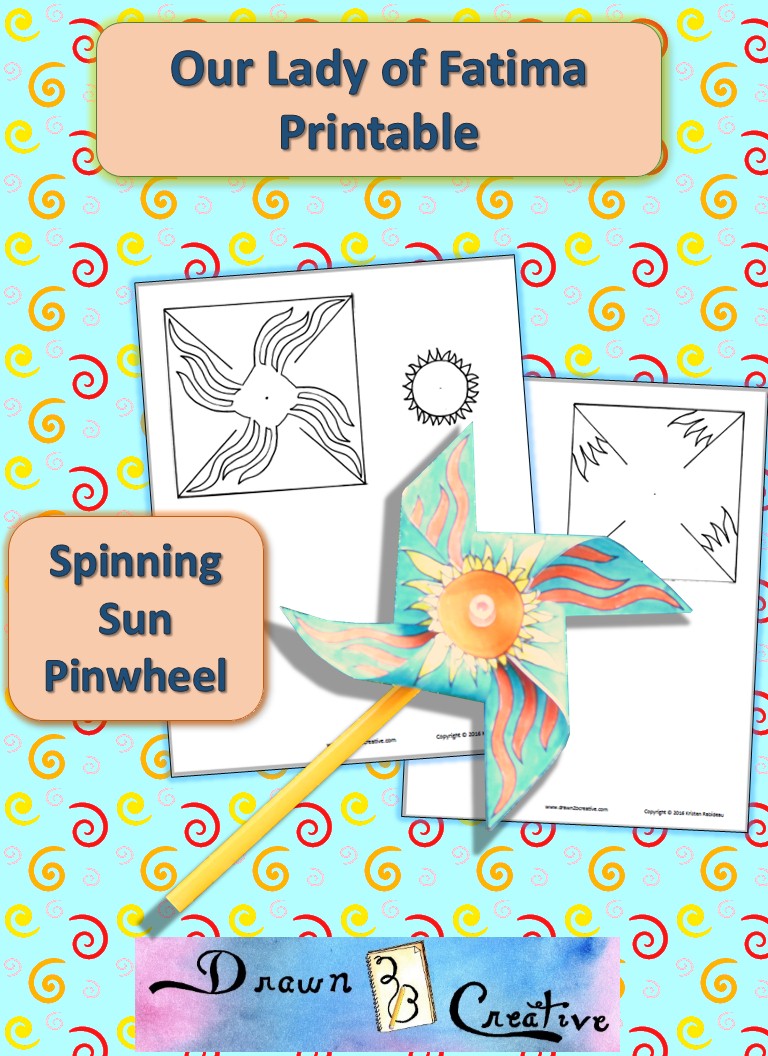 sun fatima lady pinwheel spinning crafts printable catholic rosary activities mary drawn2bcreative miracle craft story mama feast 100th giveaway celebrate